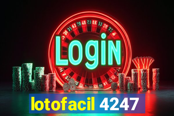 lotofacil 4247